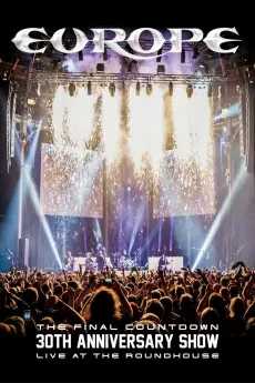 Europe, the Final Countdown 30th Anniversary Show: Live at the Roundhouse