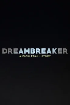 Dreambreaker: A Pickleball Story