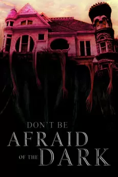 Don't Be Afraid of the Dark