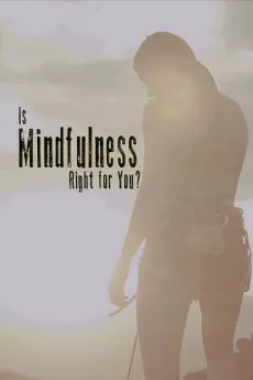 Is Mindfulness Right for You?