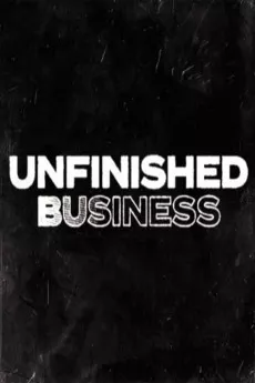 Unfinished Business