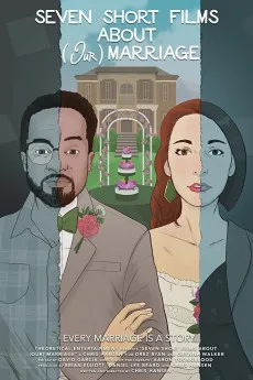 7 Short Films About (Our) Marriage